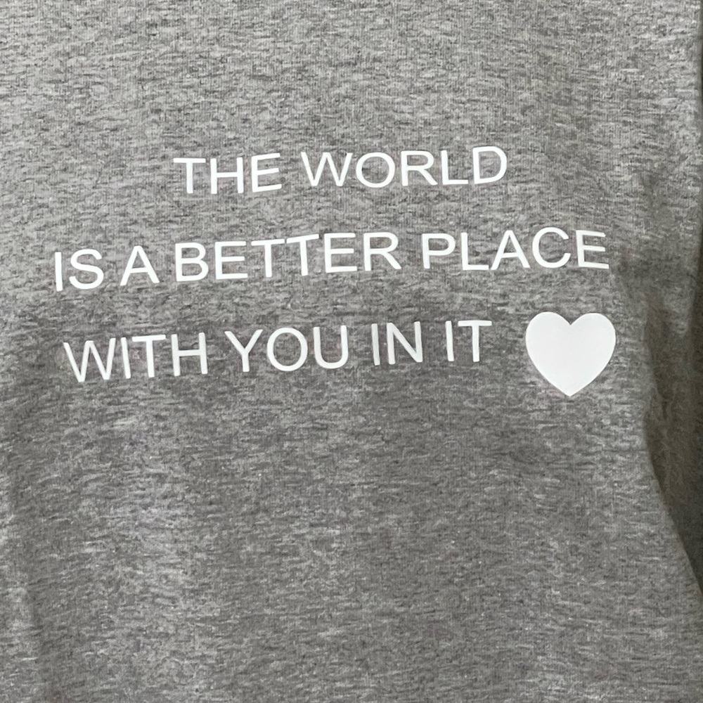The world is a better place with you in it - tshirt - unisex XL